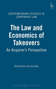 Title: The Law and Economics of Takeovers: An Acquirer's Perspective, Author: Athanasios Kouloridas