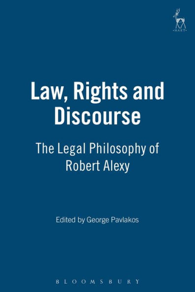 Law, Rights and Discourse: The Legal Philosophy of Robert Alexy