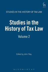 Title: Studies in the History of Tax Law, Volume 2, Author: John Tiley