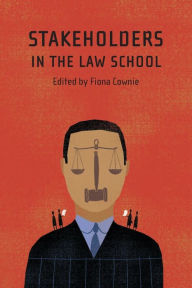 Title: Stakeholders in the Law School, Author: Fiona Cownie