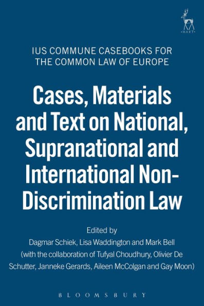 Cases, Materials and Text on National, Supranational International Non-Discrimination Law: Ius Commune Casebooks for the Common Law of Europe