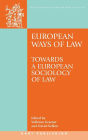 European Ways of Law: Towards a European Sociology of Law