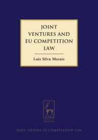 Title: Joint Ventures and EC Competition Law, Author: Luis Silva Morais