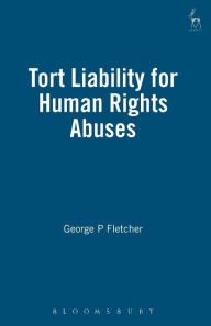 Title: Tort Liability for Human Rights Abuses, Author: George P Fletcher