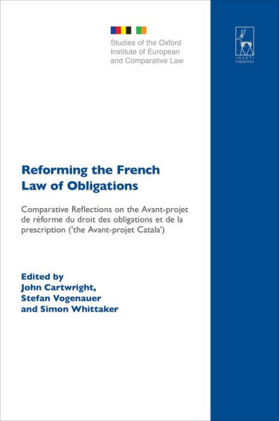 Reforming the French Law of Obligations: Comparative Reflections on Avant-projet de réforme du droit des obligations et la prescription ('the Catala')