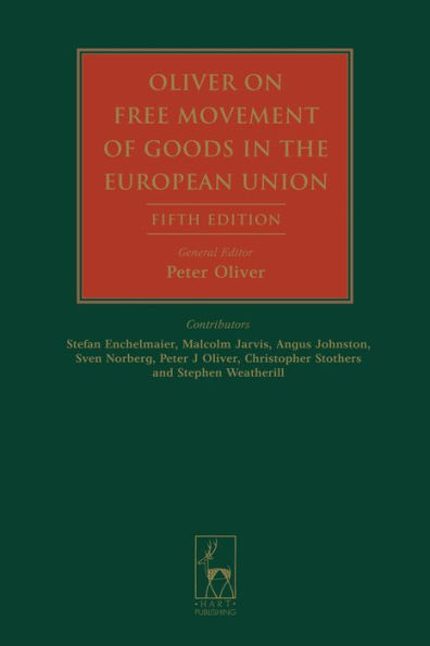 Oliver on Free Movement of Goods in the European Union: Fifth Edition / Edition 5