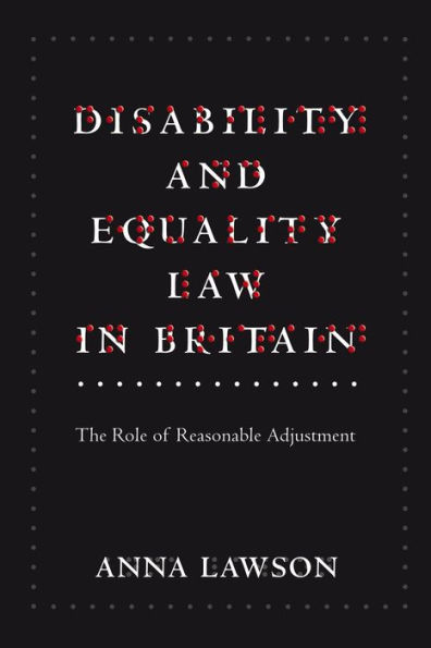 Disability and Equality Law in Britain: The Role of Reasonable Adjustment