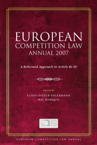 Title: European Competition Law Annual 2007: A Reformed Approach to Article 82 EC / Edition 2007, Author: Claus-Dieter Ehlermann