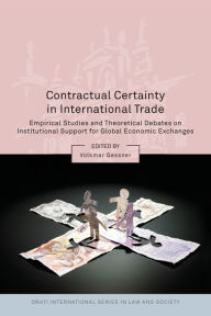 Title: Contractual Certainty in International Trade: Empirical Studies and Theoretical Debates on Institutional Support for Global Economic Exchanges, Author: Volkmar Gessner