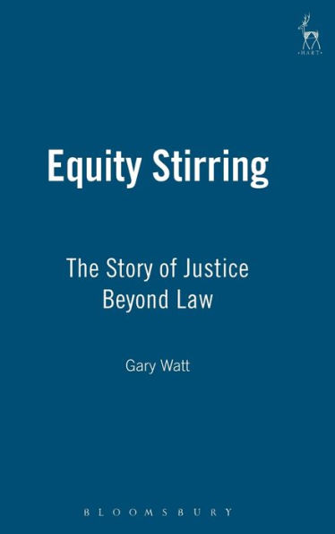 Equity Stirring: The Story of Justice Beyond Law
