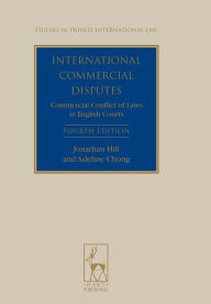 Title: International Commercial Disputes: Commercial Conflict of Laws in English Courts, Author: Jonathan Hill