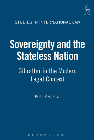 Sovereignty and the Stateless Nation: Gibraltar in the Modern Legal Context