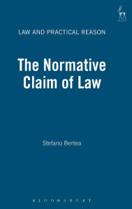 Title: The Normative Claim of Law, Author: Stefano Bertea