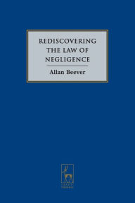 Title: Rediscovering the Law of Negligence, Author: Allan Beever