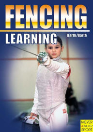 Title: Learning Fencing, Author: Berndt Barth