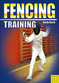 Title: Fencing: Training, Author: Berndt Barth