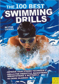 Title: The 100 Best Swimming Drills, Author: Blythe Lucero