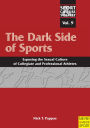 Dark Side of Sports: Exposing the Sexual Culture of Collegiate and Professional Athletes