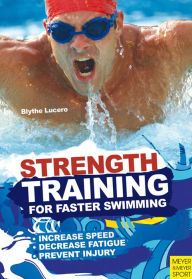 Title: Strength Training for Faster Swimming, Author: Blythe Lucero