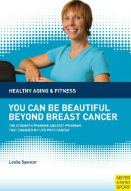 Title: You Can Be Beautiful Beyond Breast Cancer, Author: Leslie Spencer