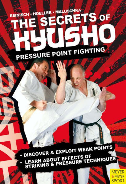 The Secrets of Kyusho: Pressure Point Fighting