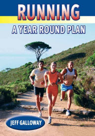 Title: Running - A Year Round Plan, Author: Jeff Galloway