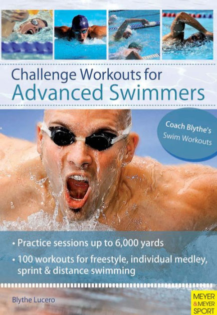 Challenge Workouts for Advanced Swimmers by Blythe Lucero | eBook ...