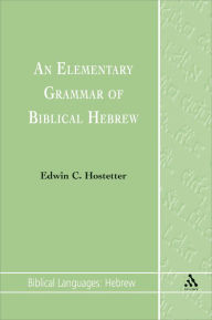 Title: An Elementary Grammar of Biblical Hebrew, Author: Edwin C. Hostetter