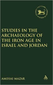 Title: Studies in the Archaeology of the Iron Age in Israel and Jordan, Author: Amihai Mazar