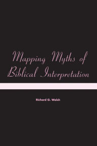 Title: Mapping Myths of Biblical Interpretation, Author: Richard Walsh