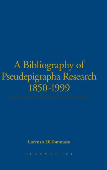 A Bibliography of Pseudepigrapha Research 1850-1999