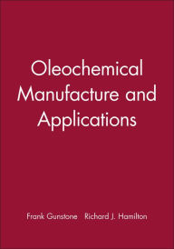 Title: Oleochemical Manufacture and Applications, Author: Frank D. Gunstone