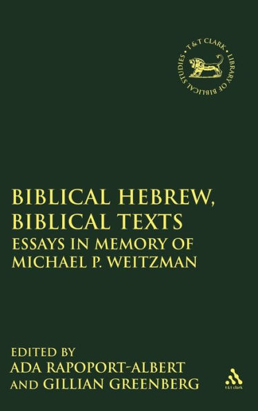 Biblical Hebrew, Biblical Texts: Essays in Memory of Michael P. Weitzman