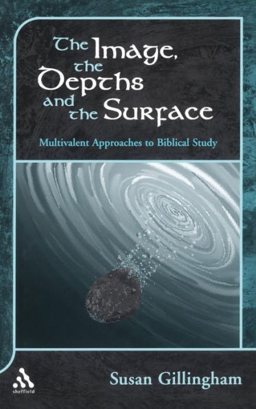 The Image, the Depths and the Surface: Multivalent Approaches to Biblical Study