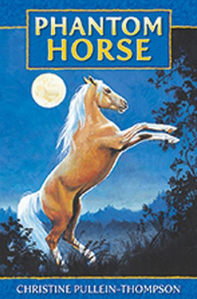 Phantom Horse: The Wild Palomino. Age 8+