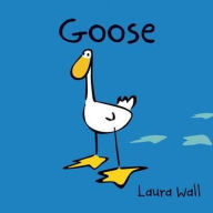 Title: Goose, Author: Laura Wall