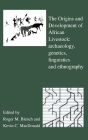 The Origins and Development of African Livestock: Archaeology, Genetics, Linguistics and Ethnography