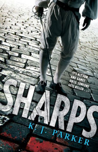 Title: Sharps, Author: K. J. Parker