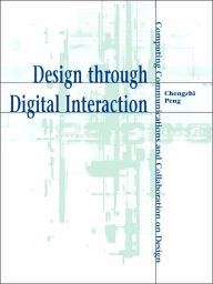 Title: Design through Digital Interaction: Computing, Communication and Collaboration in Design, Author: Chengzhi Peng
