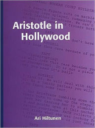 Title: Aristotle In Hollywood / Edition 1, Author: Ari Hiltunen