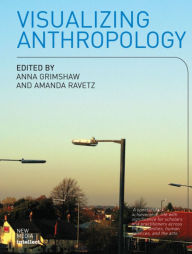 Title: Visualizing Anthropology, Author: Anna Grimshaw