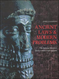 Title: Ancient Laws and Modern Problems: The Balance Between Justice and A Legal System, Author: John Sassoon