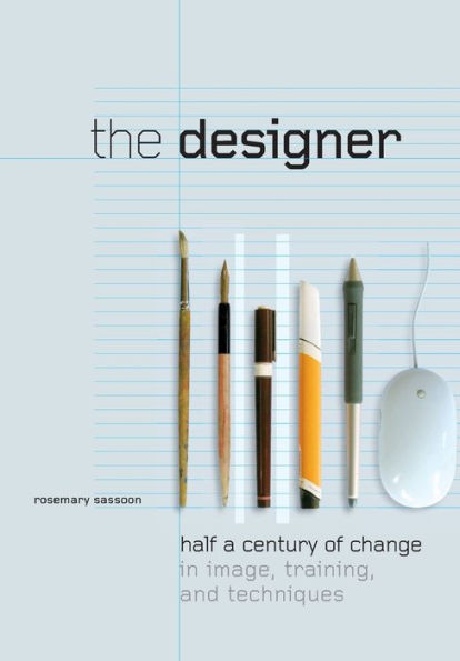 The Designer: Half a Century of Change Image, Training, and Technique