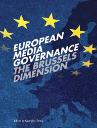 Title: European Media Governance: The Brussels Dimension, Author: Georgios Terzis