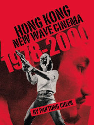 Title: Hong Kong New Wave Cinema (1978-2000), Author: Pak Tong Cheuk