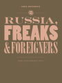 Russia, Freaks and Foreigners: Three Performance Texts