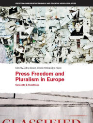 Title: Press Freedom and Pluralism in Europe: Concepts and Conditions, Author: Andrea Czepek