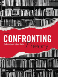 Title: Confronting Theory: The Psychology of Cultural Studies, Author: Philip Bell