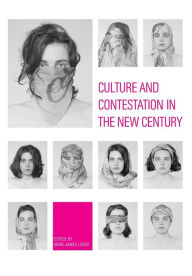 Title: Culture and Contestation in the New Century, Author: Marc James Leger