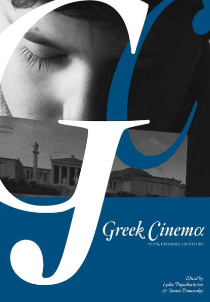 Greek Cinema: Texts, Histories, Identities